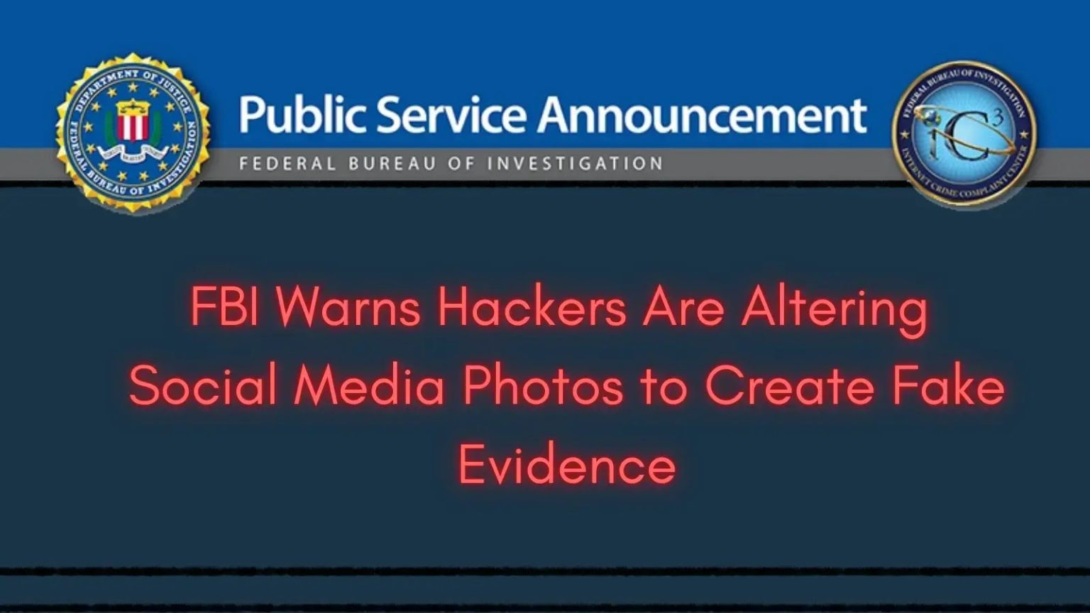 FBI Warns of Hackers Manipulating Social Media Photos to Fabricate Evidence
