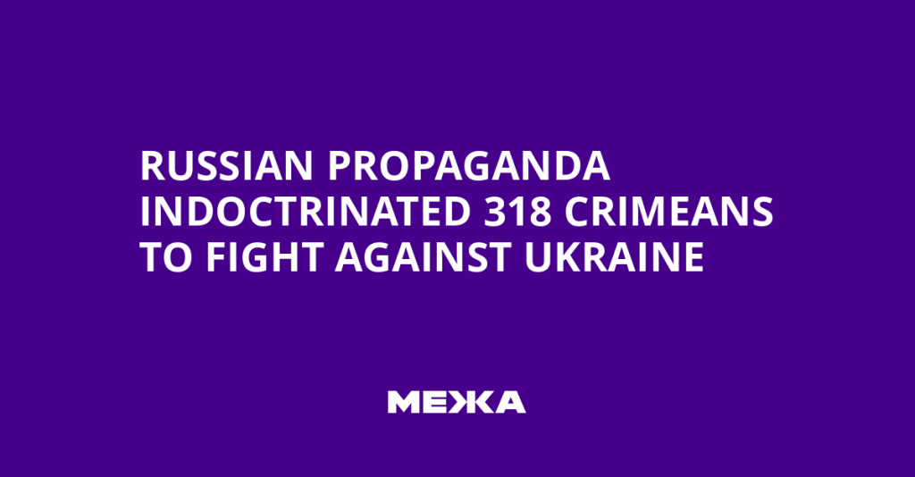 Russian Propaganda Recruited 318 Crimeans to Fight Against Ukraine