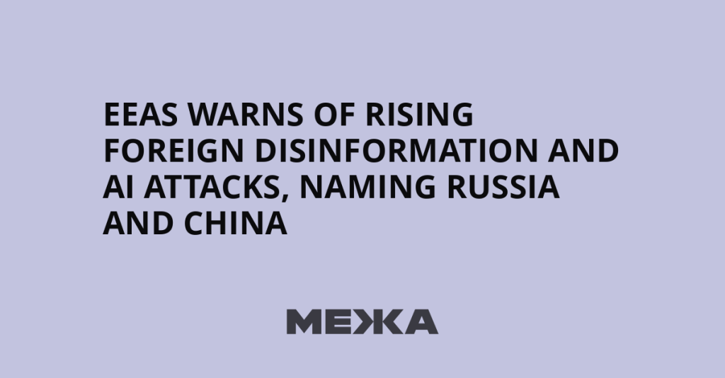 EU Foreign Service Warns of Russian and Chinese Disinformation Campaigns, AI Threats